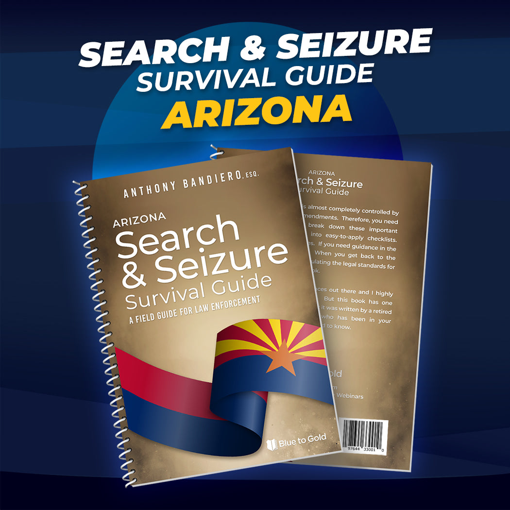 Arizona Search & Seizure Survival Guide – Blue to Gold Store