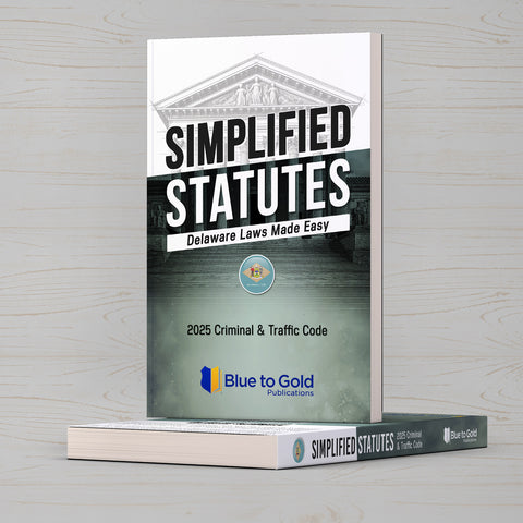Simplified Statutes: Delaware Laws Made Easy - PRE-ORDER NOW!
