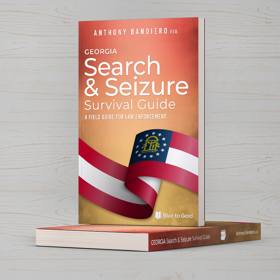 Georgia Search & Seizure Survival Guide