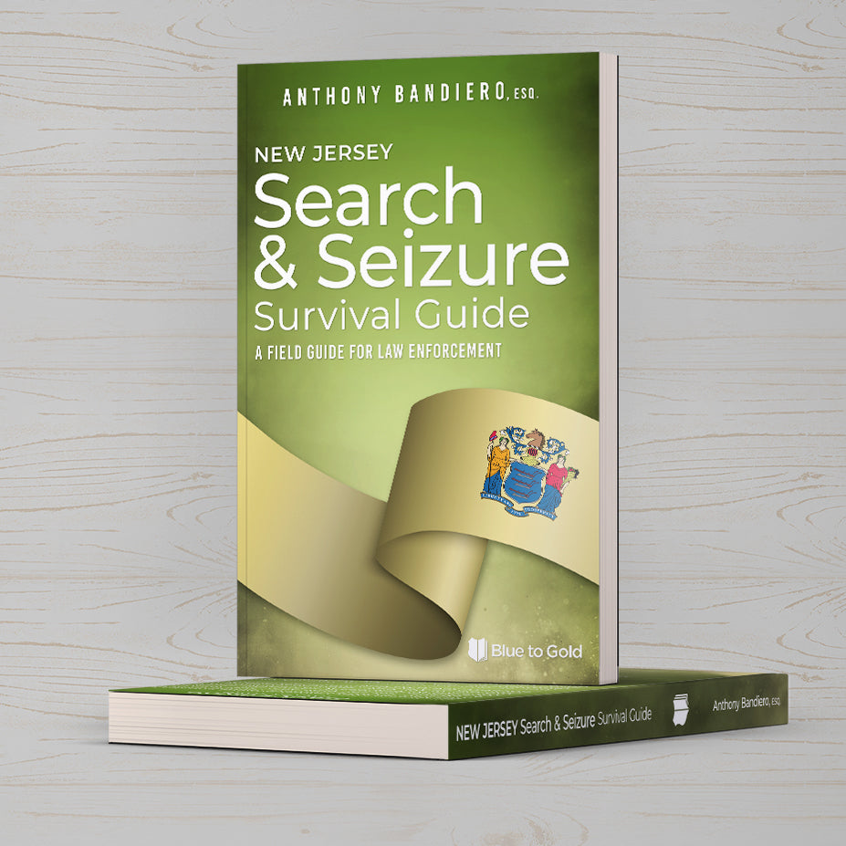 New Jersey Search and Seizure Survival Guide