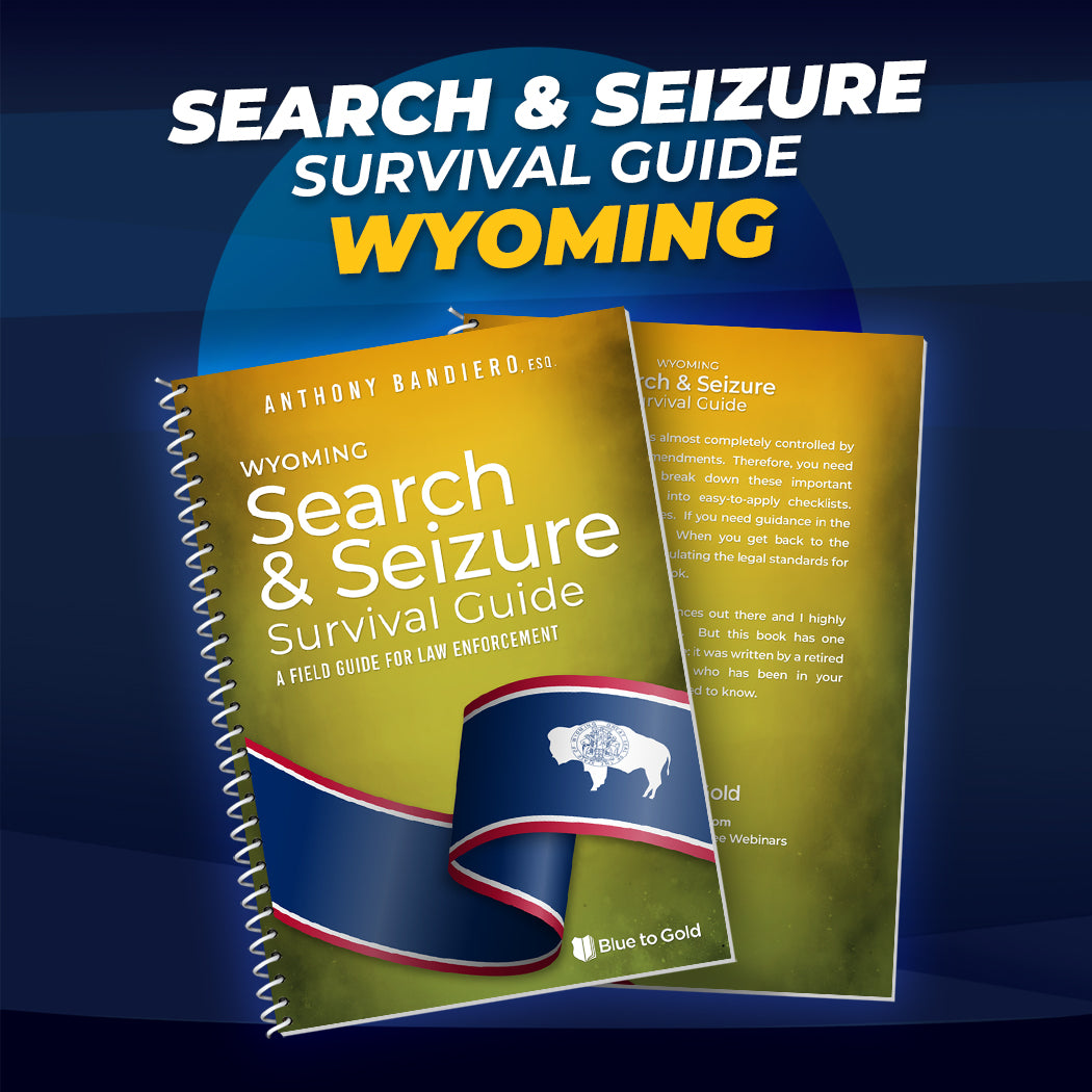 Wyoming Search & Seizure Survival Guide