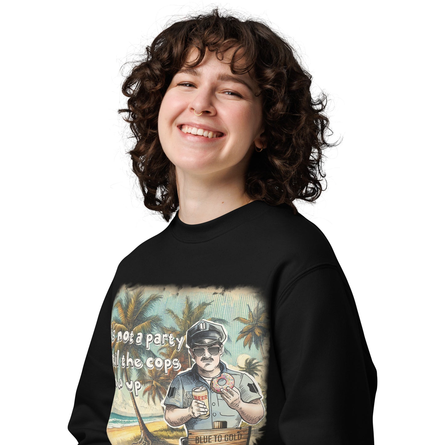 It's Not A Party Until The Cops Show Up - Unisex eco sweatshirt
