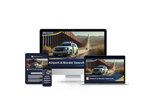 Airport & Border Searches - Mini Course