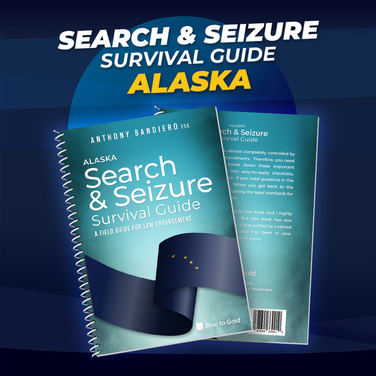 Alaska Search & Seizure Survival Guide