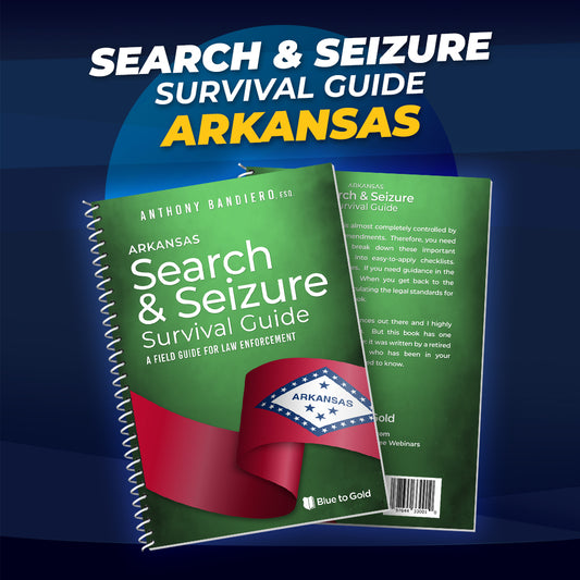 Arkansas Search & Seizure Survival Guide