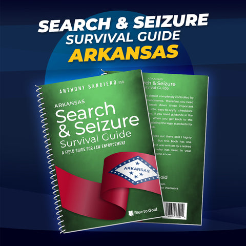 Arkansas Search & Seizure Survival Guide