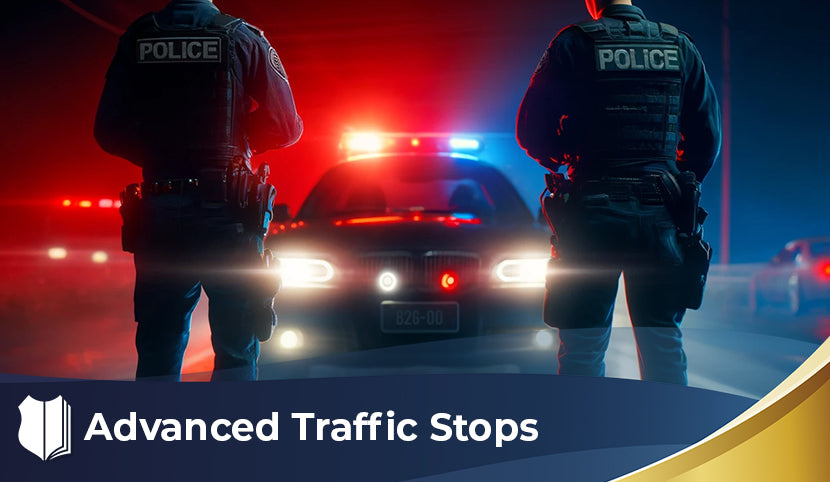 Advanced Traffic Stops