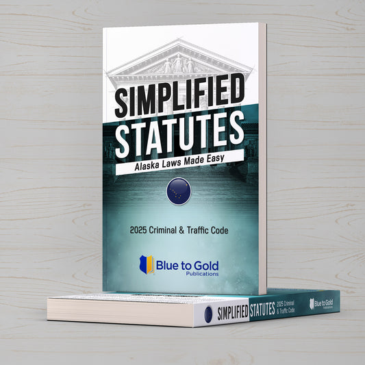 Simplified Statutes: Alaska Laws Made Easy - COMING SOON!