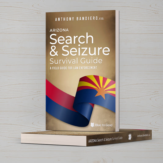 Arizona Search & Seizure Survival Guide
