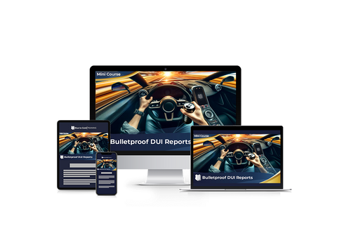 Bulletproof DUI Reports - Mini Course Downloads