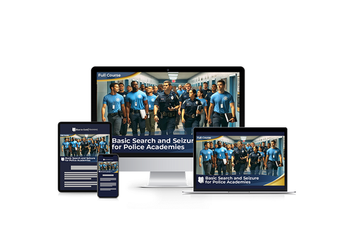 Basic Search & Seizure for Police Academies