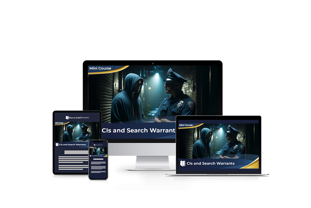 CI's and Search Warrants - Mini Course