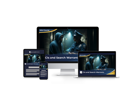 CI's and Search Warrants - Mini Course