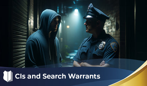 CI's and Search Warrants - Mini Course