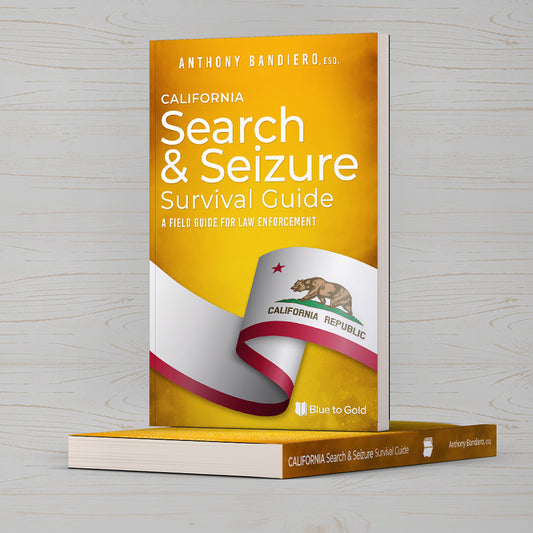 California Search and Seizure Survival Guide