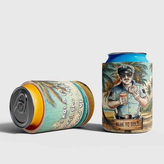 "It's Not A Party Until The Cops Show Up" Can Cooler FREE SHIPPING!