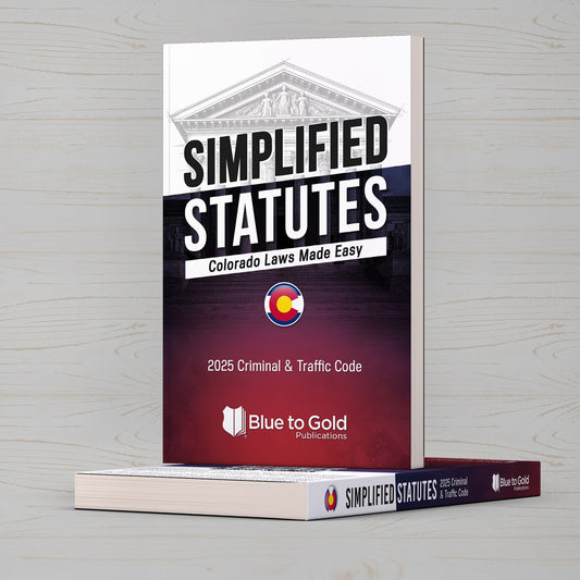 Simplified Statutes: Colorado Laws Made Easy - COMING SOON!