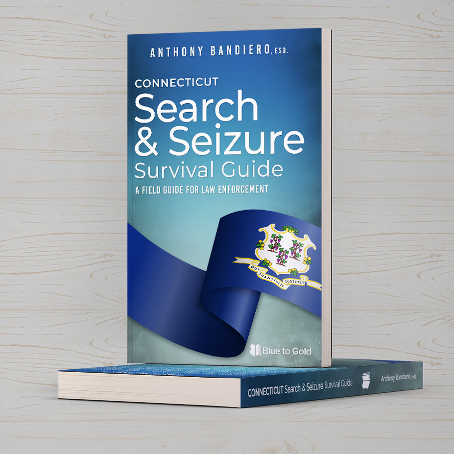 Connecticut Search & Seizure Survival Guide