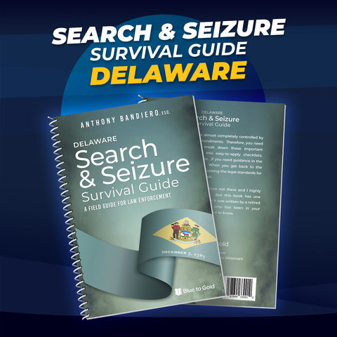 Delaware Search & Seizure Survival Guide