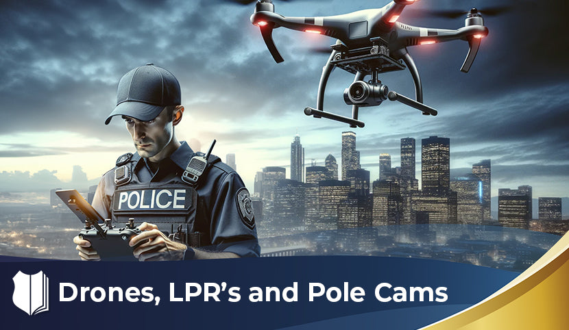 Drones, LPRs, and Pole Cameras - Mini Course