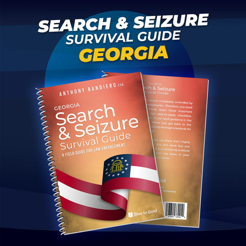Georgia Search & Seizure Survival Guide