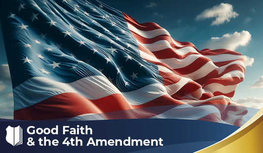 Good Faith & The 4th Amendment - Mini Course