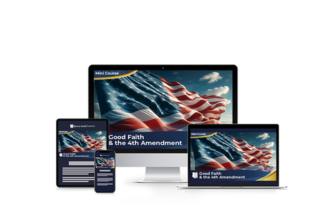 Good Faith & The 4th Amendment - Mini Course