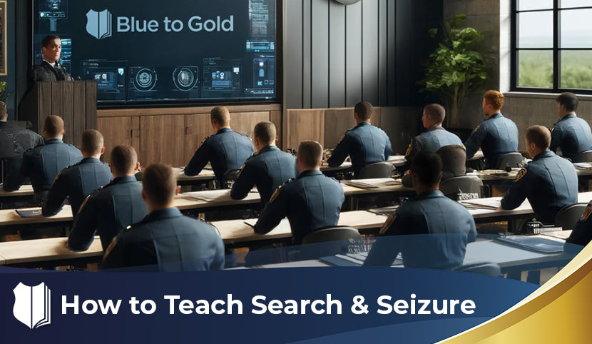 How to Teach Search & Seizure - Mini Course