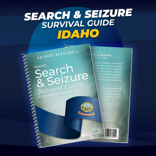 Idaho Search & Seizure Survival Guide