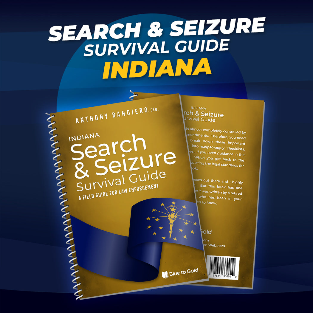 Indiana Search & Seizure Survival Guide