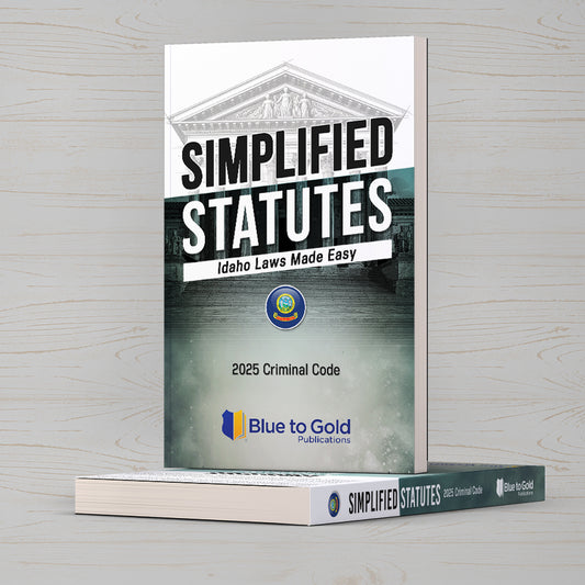 NEW! Simplified Statutes: Idaho Laws Made Easy