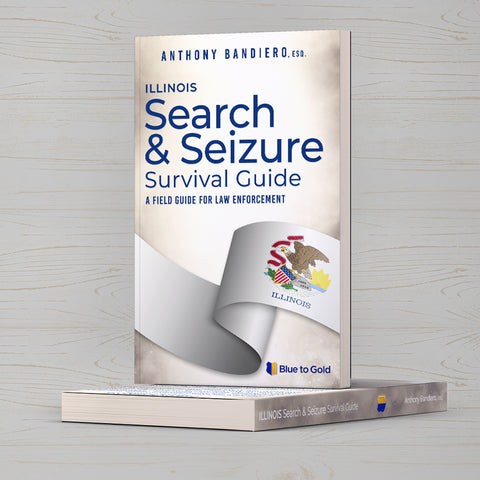 Illinois Search and Seizure Survival Guide