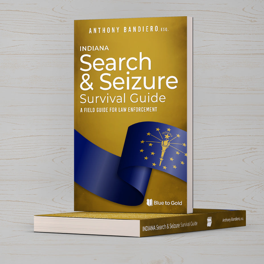 Search and Seizure Survival Guide