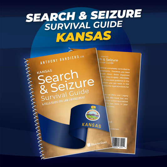 Kansas Search and Seizure Survival Guide