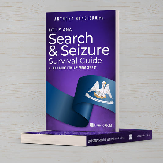 Louisiana Search & Seizure Survival Guide