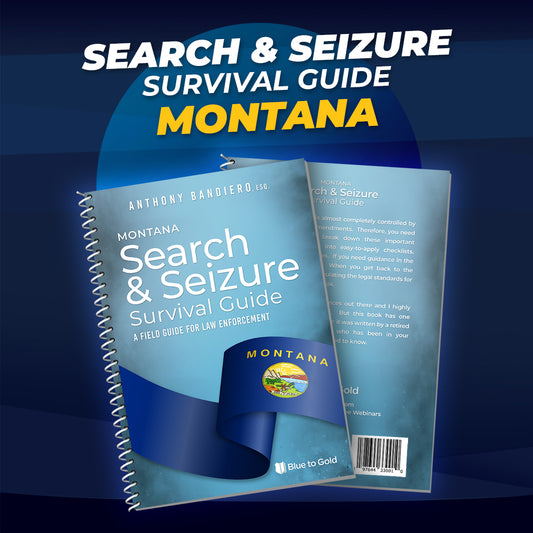 Montana Search & Seizure Survival Guide