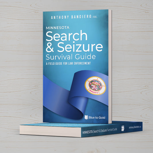 Minnesota Search & Seizure Survival Guide