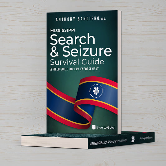 Mississippi Search & Seizure Survival Guide