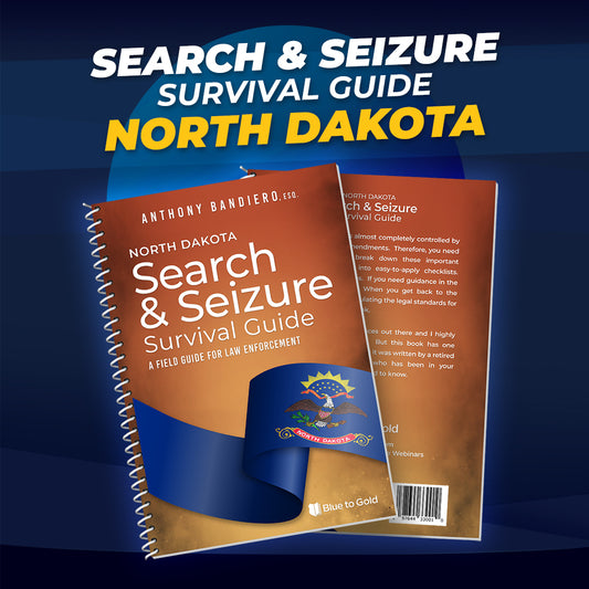 North Dakota Search & Seizure Survival Guide