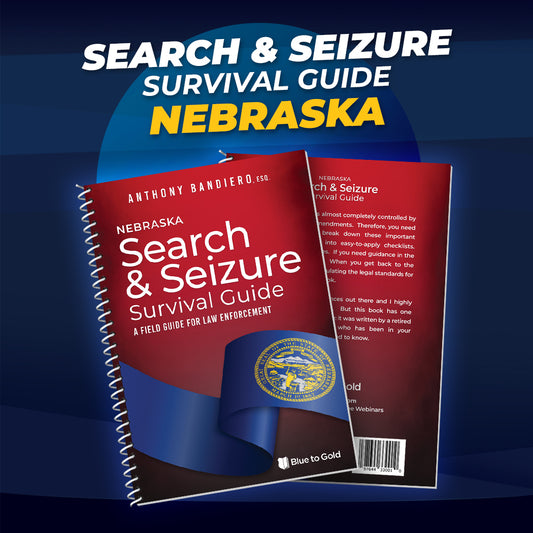 Nebraska Search & Seizure Survival Guide