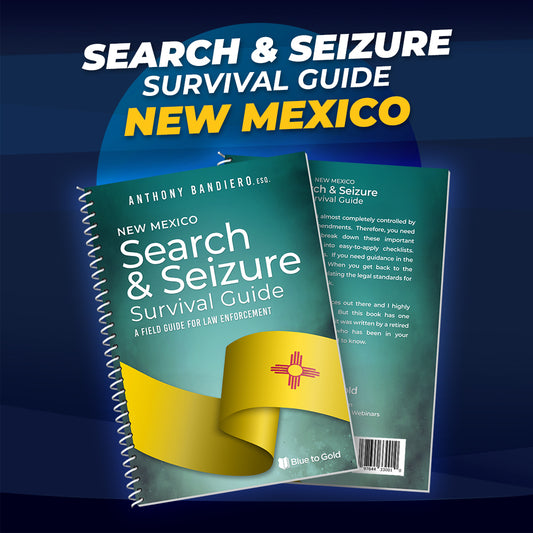 New Mexico Search & Seizure Survival Guide