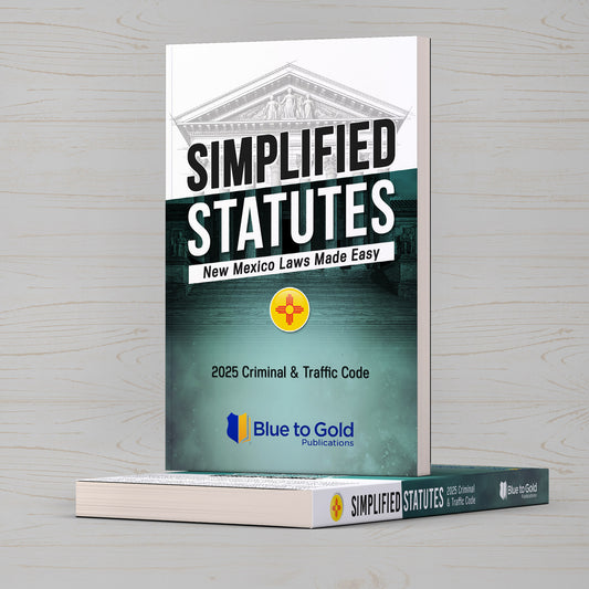 Simplified Statutes: New Mexico Laws Made Easy - COMING SOON!