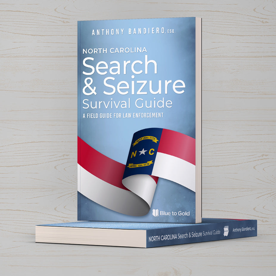 North Carolina Search & Seizure Survival Guide