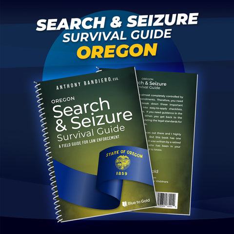 Oregon Search and Seizure Survival Guide