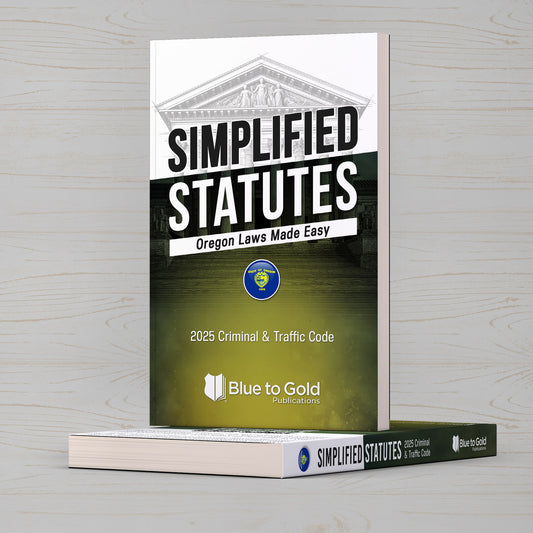 Simplified Statutes: Oregon Laws Made Easy - COMING SOON!