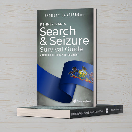 Pennsylvania Search & Seizure Survival Guide