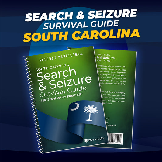 South Carolina Search and Seizure Survival Guide