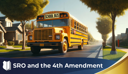 SRO and the 4th Amendment - Mini Course