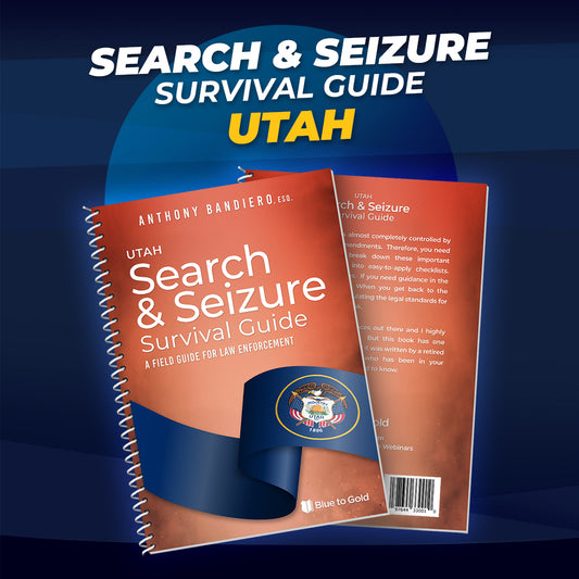 Utah Search & Seizure Survival Guide