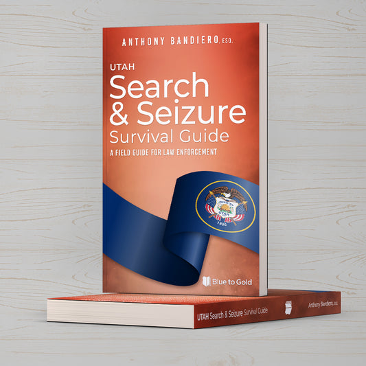 Utah Search & Seizure Survival Guide
